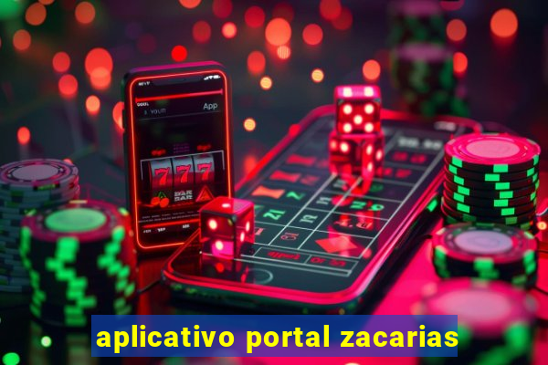 aplicativo portal zacarias